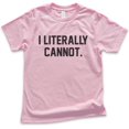 thumbnail image 1 of Kids I Literally Cannot T-shirt, Youth Kids Boy Girl T-Shirt, Sassy Shirt, Sarcastic Shirt, Ironic Shirt, Light Pink, X-Large, 1 of 4