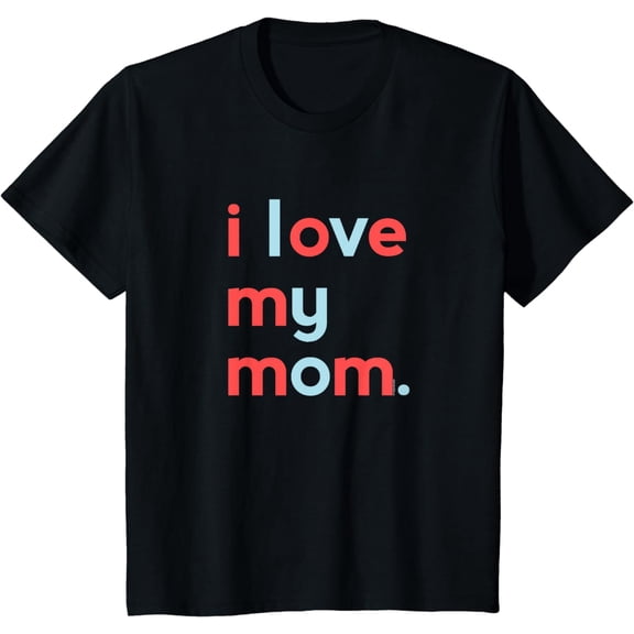 Kids I Love My Mom Shirt for Boys | Mommy Cute Mothers Day Tee T-Shirt
