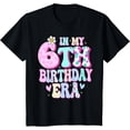 thumbnail image 1 of Kids In My 6th Birthday Era Girl Gifts Six Bday 6 Year Old T-Shirt, 1 of 4