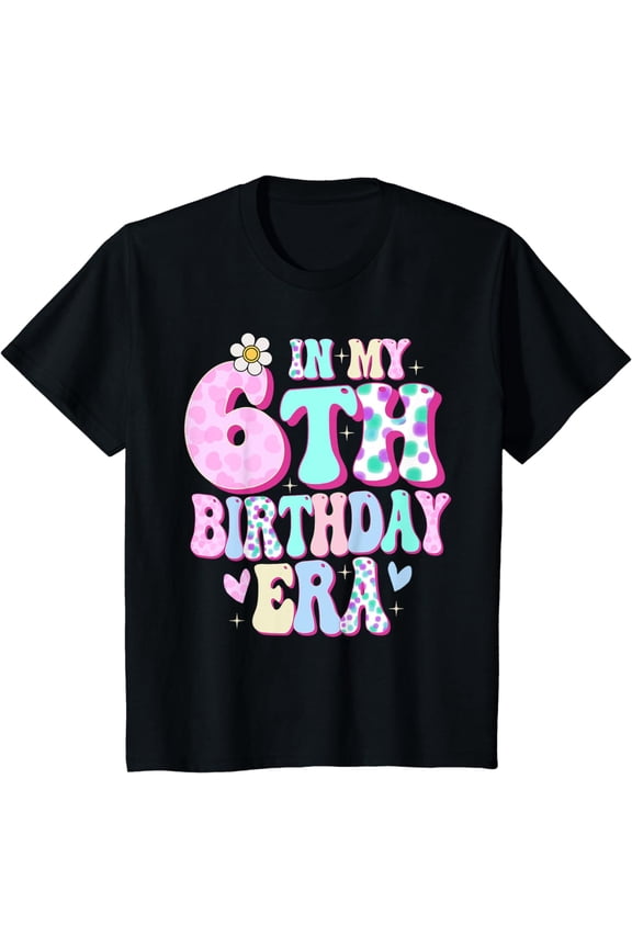 Kids In My 6th Birthday Era Girl Gifts Six Bday 6 Year Old T-Shirt