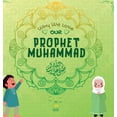 thumbnail image 1 of Kids Islamic Learning Collection Why We Love Our Prophet Muhammad: The Short Seerah of Prophet Muhammad [ PBUH ], (Hardcover), 1 of 1