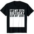thumbnail image 1 of Kids It's My 10th Birthday Sign My Shirt 10 Year Old T-Shirt, 1 of 4