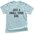 thumbnail image 1 of Kids Just A Small Town Girl Shirt, Youth Kids Girl T-Shirt, Small Town Shirt, Rural Shirt, Midwest Shirt, Light Blue, Small, 1 of 4