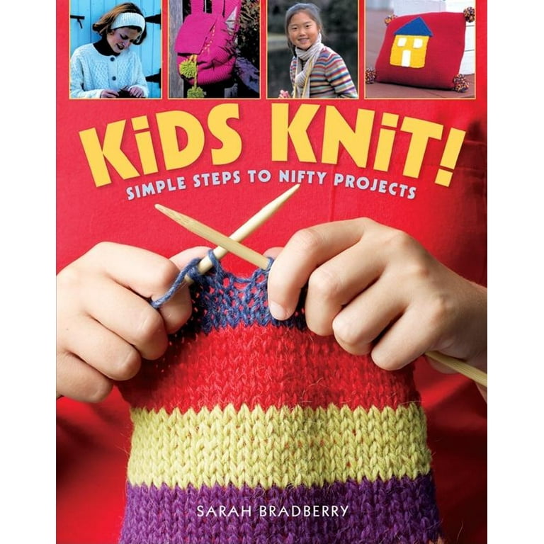 Kids Knit!: Simple Steps to Nifty Projects (Paperback) 