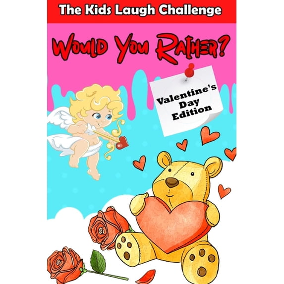 The Kids Laugh Challenge: Would You Rather? Valentine's Day Edition: A Fun Family Activity Game and Interactive Question, (Paperback)