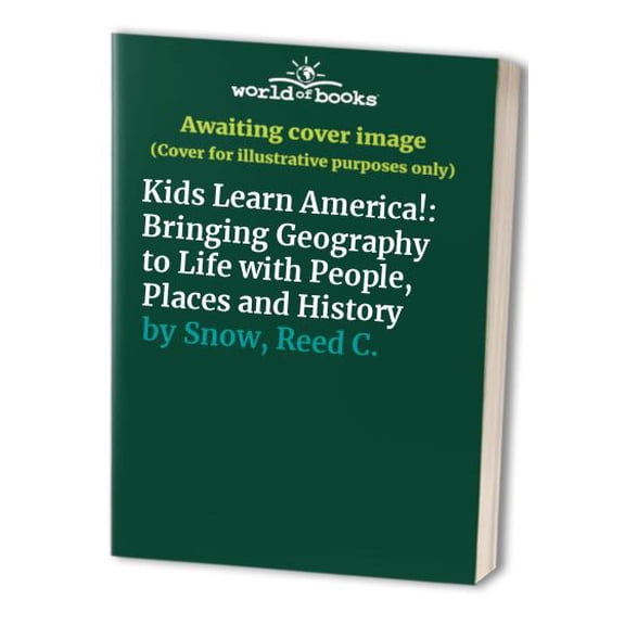 Pre-Owned Kids Learn America!: Bringing Geography to Life with People, Places & History (Paperback) 0913589586 9780913589588