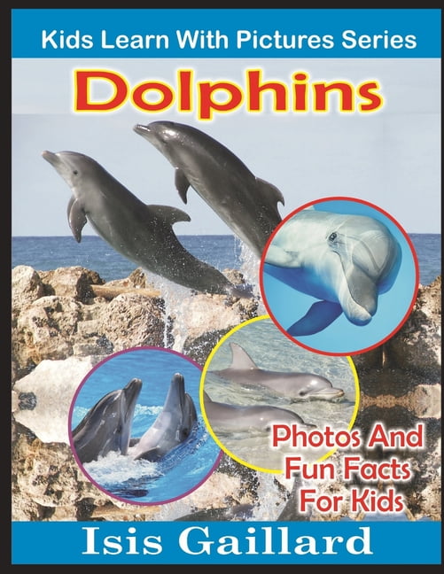 Kids Learn with Pictures: Dolphins : Photos and Fun Facts for Kids ...