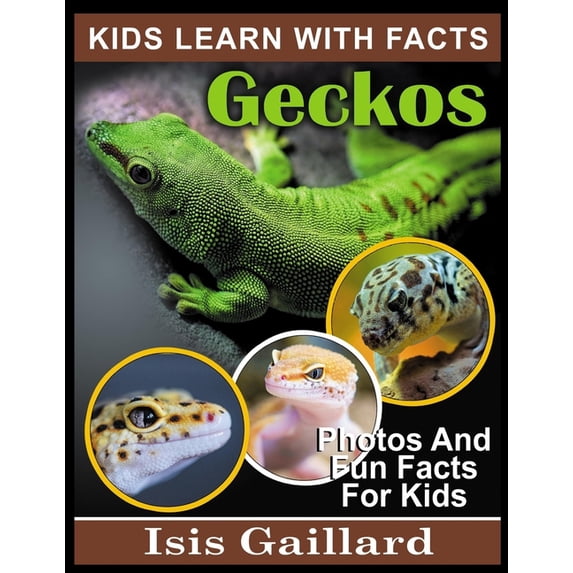Kids Learn with Pictures Geckos: Photos and Fun Facts for Kids, Book 145, (Paperback)