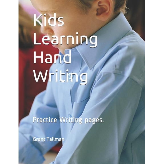 Kids Learning Hand Writing: Practice Writing Pages., (Paperback)