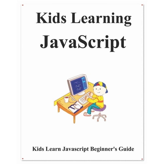 Kids Learning Javascript: Kids learn coding like playing games, (Paperback)