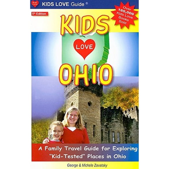 Pre-Owned Kids Love Ohio: A Family Travel Guide for Exploring Kid-Tested Places in Ohio (Paperback) 0977443485 9780977443482