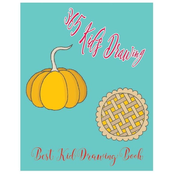 Kids Love to Draw 365 Kid's Drawing: Best Kid Drawing Book, Book 10, (Paperback)