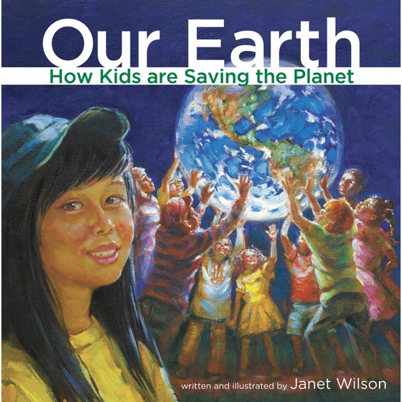 Kids Making a Difference: Our Earth: How Kids Are Saving the Planet (Hardcover)