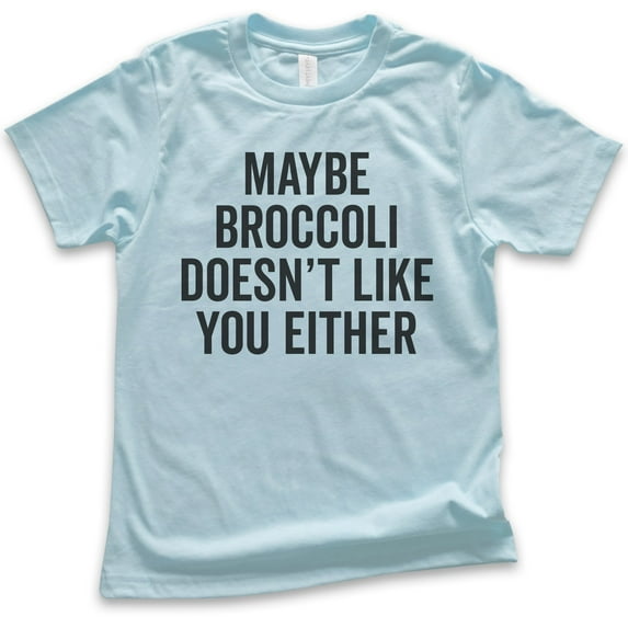 Kids Maybe Broccoli Doesn't Like You Either T-shirt, Youth Kids Boy Girl T-Shirt, Funny Silly Picky Eater Vegan, Light Blue, Medium