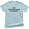 thumbnail image 1 of Kids Me? Overreacting? Probably T-shirt, Youth Kids Boy Girl T-Shirt, Funny Emotional T-shirt, Overreact Shirt, Light Blue, Medium, 1 of 4