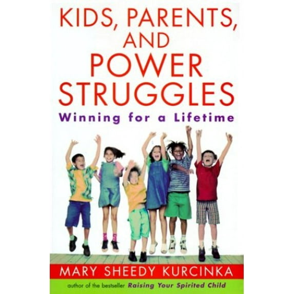 Pre-Owned Kids, Parents, and Power Struggles: Winning for a Lifetime (Hardcover) 0060182881 9780060182885