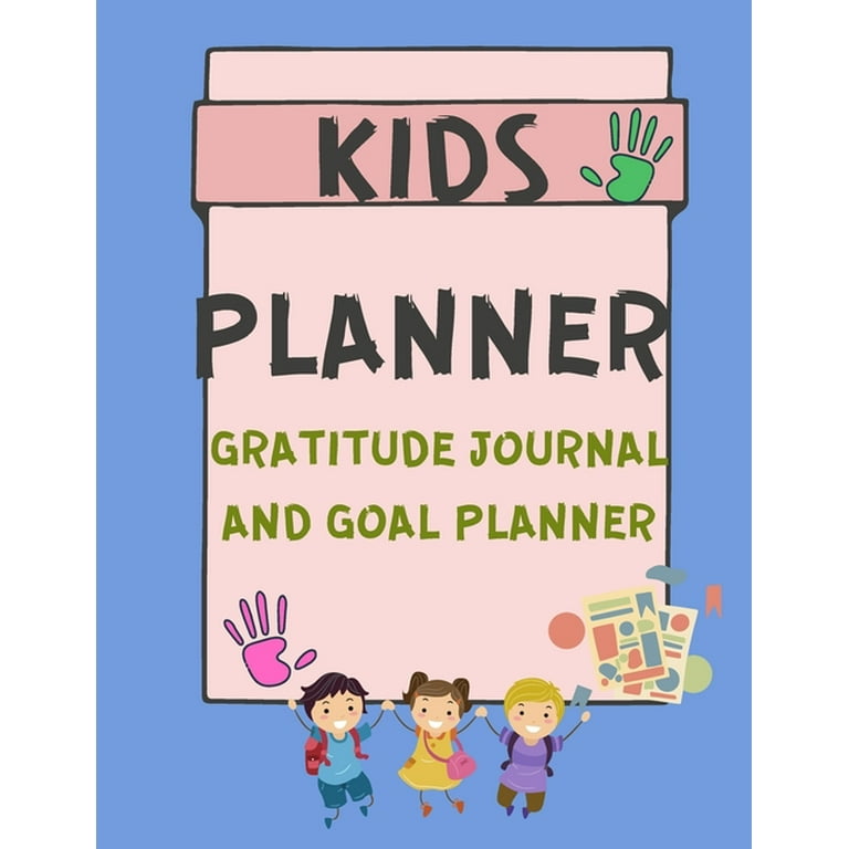 Kids Planner Gratitude Journal and Goal Planner : Planner 
