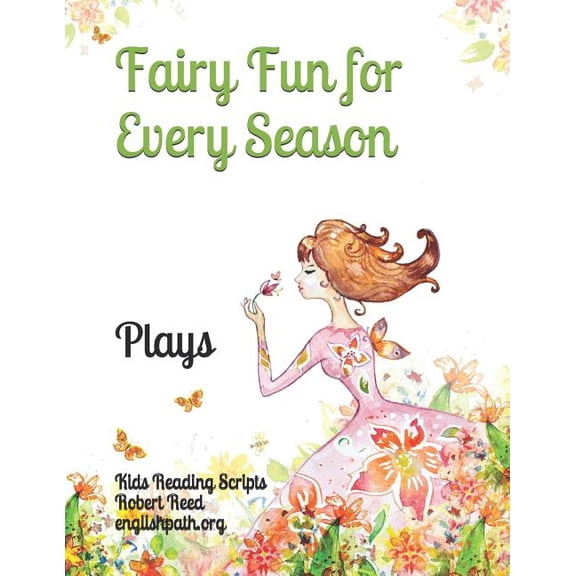 Kids Reading Scripts: Fairy Fun for Every Season : Plays (Series #1) (Paperback)