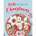 thumbnail image 1 of Kids Recipes for Christmas: Make Them Feel Special During the Holiday, 1 of 1