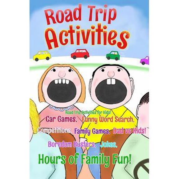 Road Trip Activities : Road trip activities for kids! Car games, Funny word search, Competitions, Family games, Dad vs Kids, Jokes,