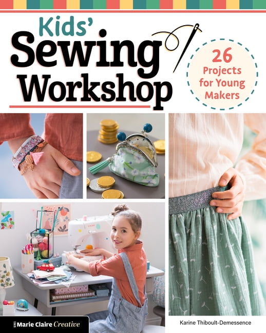 Kids' Sewing 26 Projects for Young Makers (Paperback