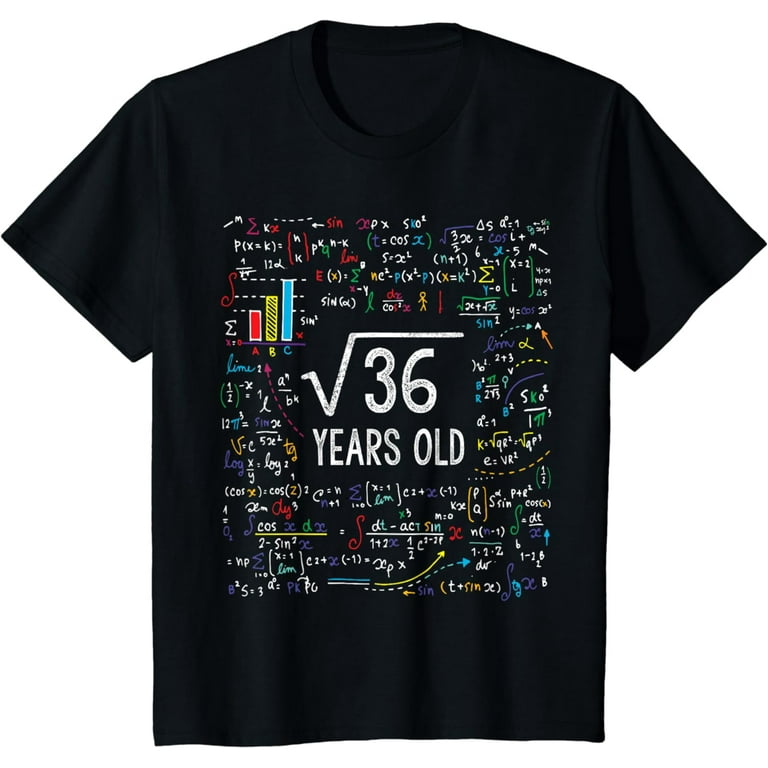 Kids 6th Birthday Gift T-Shirt - Square Root Of 36: 6 Years Old Kids 6th Birthday Gift T-Shirt - Square Root Of 36: 6 Years Old