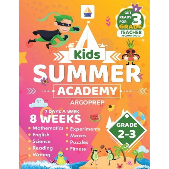 Kids Summer Academy by ArgoPrep - Grades 2-3: 8 Weeks of Math, Reading, Science, Logic, and Fitness Online Access Included Prevent Summer Learning Loss (Paperback)