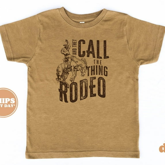 Kids Summer Shirt - And They Call The Thing Rodeo Kids Retro Tshirt - Western Cowboy Retro TODDLER SHORT SLEEVE TEE BELLA CANVAS 3001T