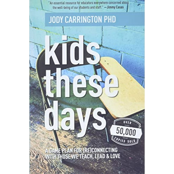 Pre-Owned Kids These Days: A Game Plan For (Re)Connecting With Those We Teach, Lead, & Love (Paperback) 1948334216 9781948334211