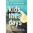 thumbnail image 1 of Pre-Owned Kids These Days: Kids These Days: A Game Plan For (Re)Connecting With Those We Teach, Lead, & Love (Paperback) by Jody Carrington, Tavcer (Editor), Radzikowska (Cover design by), 1 of 1