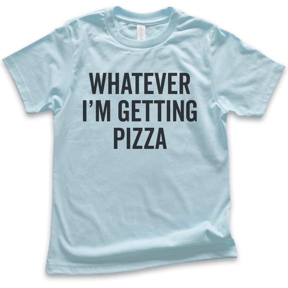 Kids Whatever I'm Getting Pizza T-Shirt, Youth Kids Boy Girl T-Shirt, Pizza Shirt, Funny Food Shirt, Light Blue, Small