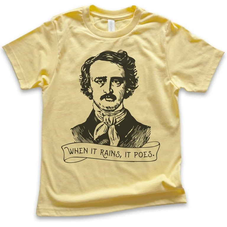 Funny Edgar Allan Poe Shirt - When It Rains It Poes Funny Edgar Allan Poe Shirt - When It Rains It Poes