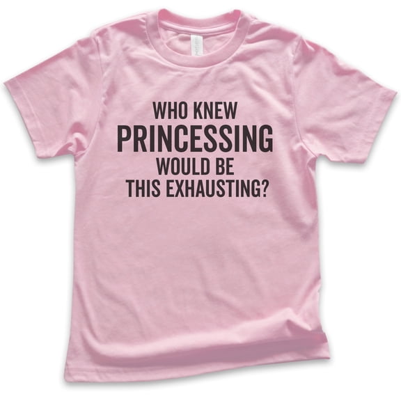Kids Who Knew Princessing Would Be This Exhausting T-shirt, Youth Kids Girl T-Shirt, Princess Shirt, Light Pink, Large