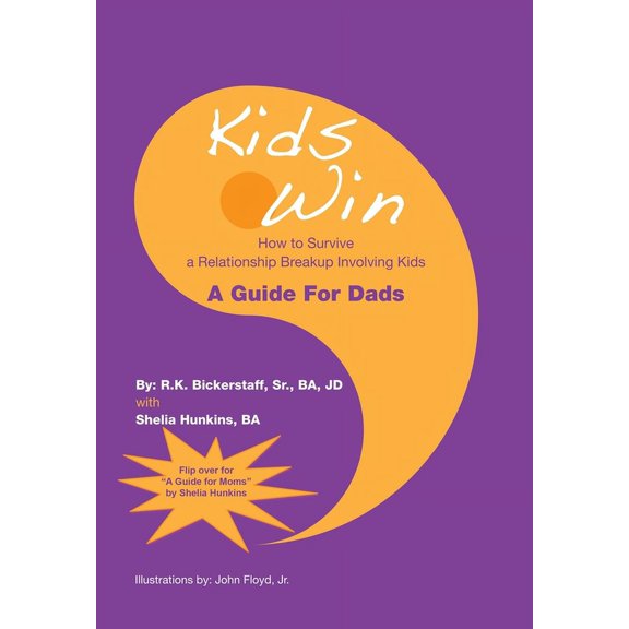 Kids Win: How to Survive a Relationship Breakup Involving Kids, (Hardcover)