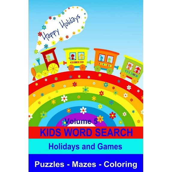 Kids Word Search Kids Word Search Volume 5 Holidays and Games: Puzzles, Mazes and Coloring, Book 5, (Paperback)