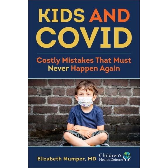 Kids and Covid: Costly Mistakes That Must Never Happen Again, (Hardcover)