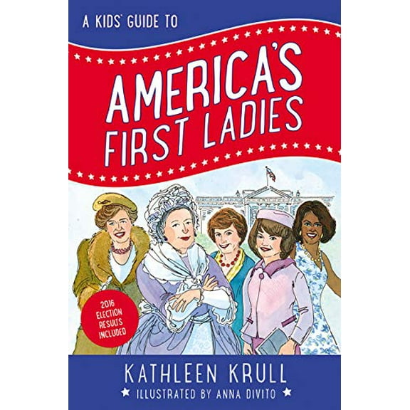 Pre-Owned A Kids' Guide to America's First Ladies (Paperback) 0062381067 9780062381064