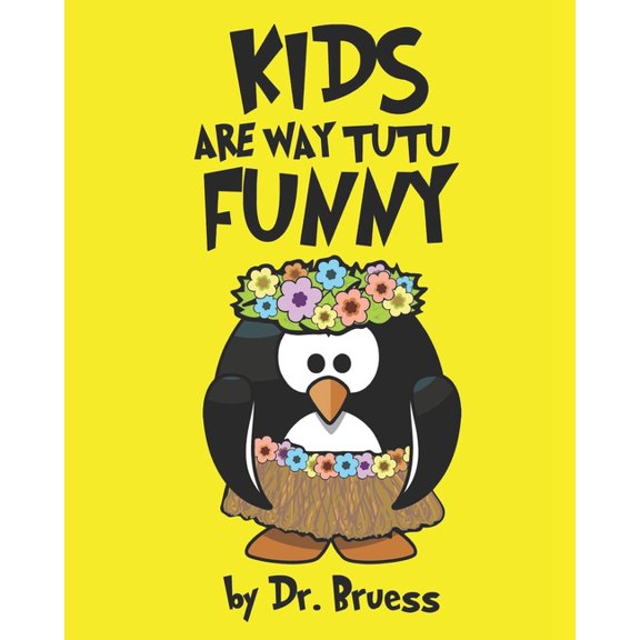 Kids are way tutu Funny (Paperback)