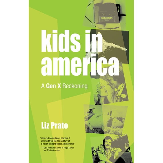 Kids in America: A Gen X Reckoning, (Paperback)