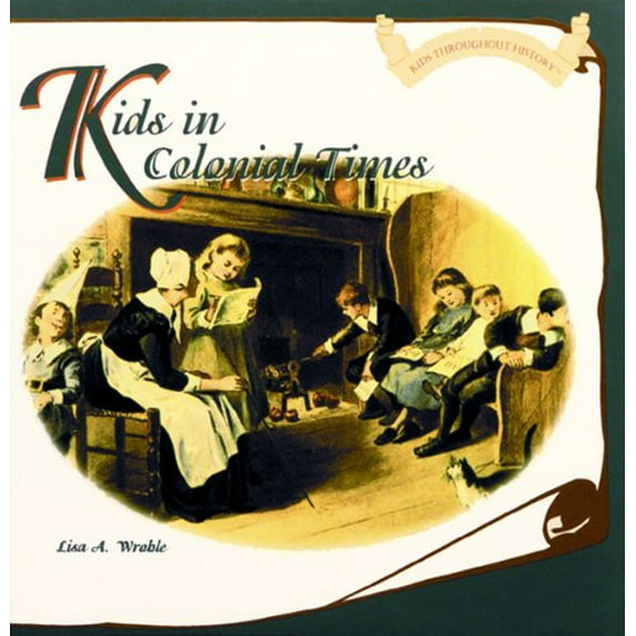 Pre-Owned Kids in Colonial Times (Hardcover) 0823951189 9780823951185