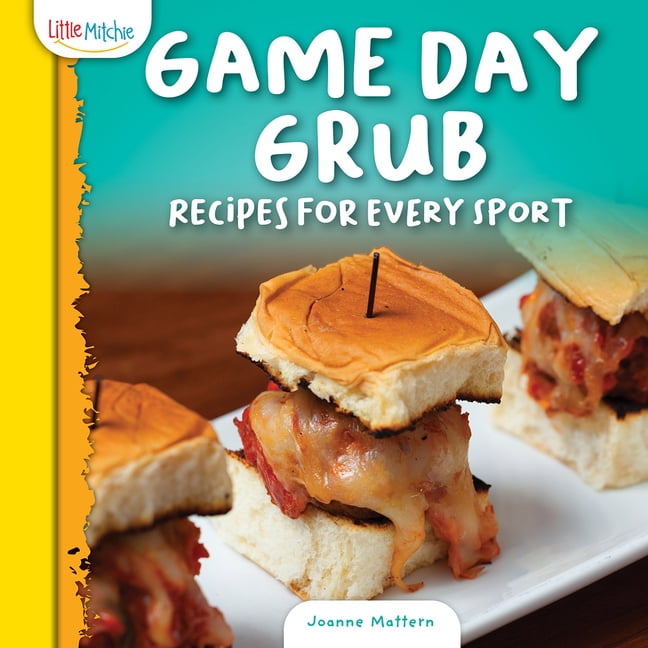 Kids in the Kitchen Game Day Grub: Recipes for Every Sport, (Hardcover)