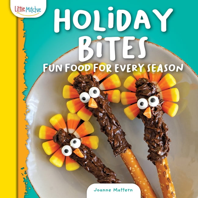 Kids in the Kitchen Holiday Bites: Fun Food for Every Season, (Hardcover)