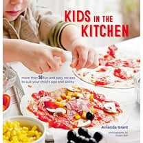 Pre-Owned Kids in the Kitchen: More Than 50 Fun and Easy Recipes to Suit Your Child's Age and Ability (Hardcover) 1849758581 9781849758581