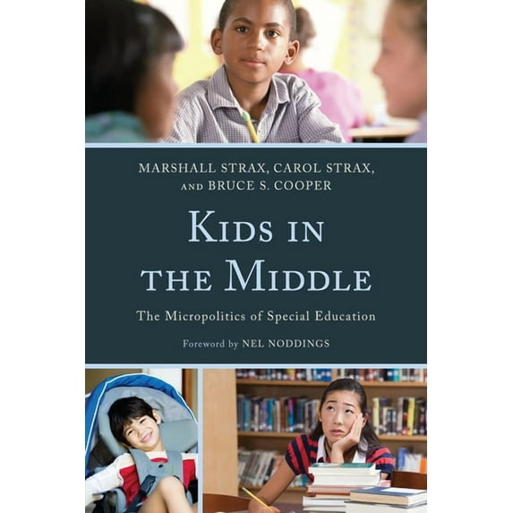 Kids in the Middle: The Micro Politics of Special Education, (Hardcover)