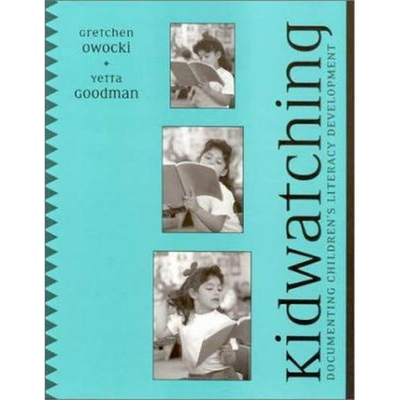 Pre-Owned Kidwatching: Documenting Children's Literacy Development (Paperback) 0325004617 9780325004617