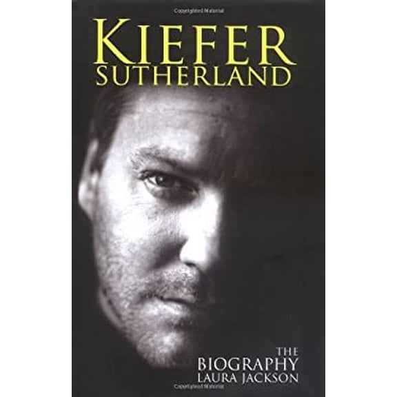 Pre-Owned Kiefer Sutherland: The Biography (Hardcover) 0749951044 9780749951047