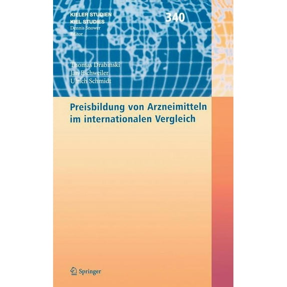 Kieler Studien - Kiel Studies Preisbildung Von Arzneimitteln Im Internationalen Vergleich, Book 340, (Hardcover)