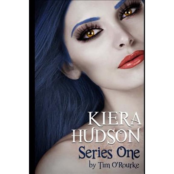 Kiera Hudson Series One : All Six Novels in One Limited Edition Volume