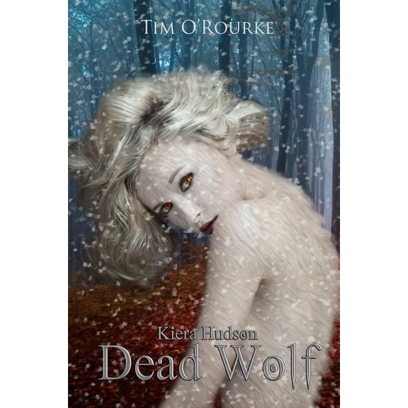 Kiera Hudson Vampire Detective Series Two: Dead Wolf: Kiera Hudson Series Two (Book Six) (Paperback)