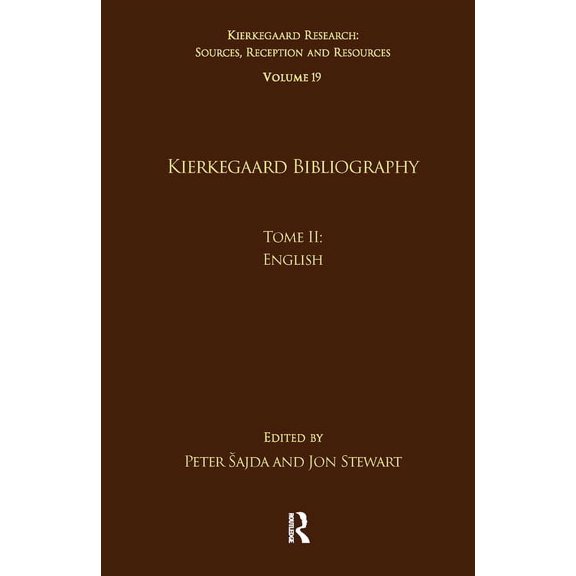 Kierkegaard Research: Sources, Reception Volume 19, Tome II: Kierkegaard Bibliography: English, (Paperback)